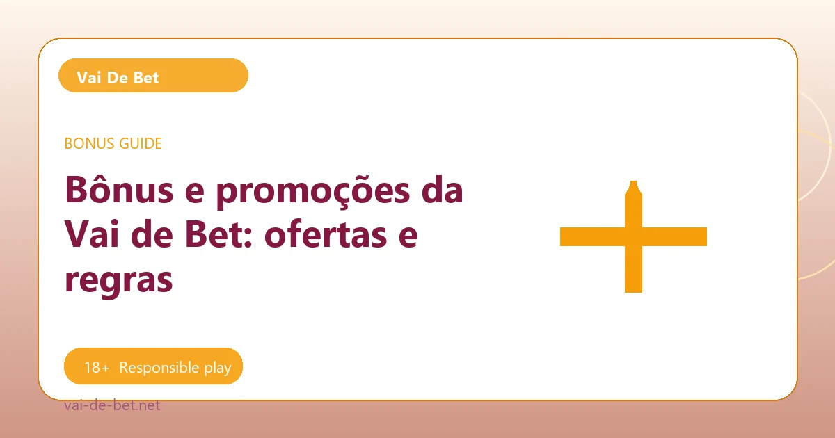 Bônus e promoções da Vai de Bet: ofertas e regras - Vai De Bet guide