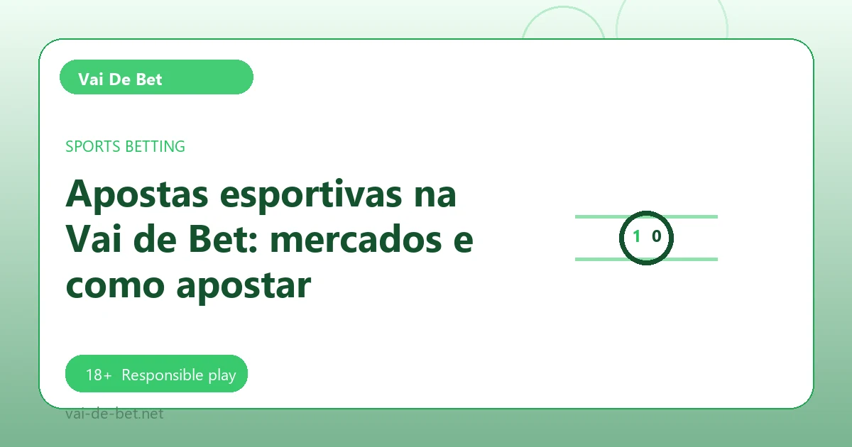 Apostas esportivas na Vai de Bet: mercados e como apostar - Vai De Bet guide